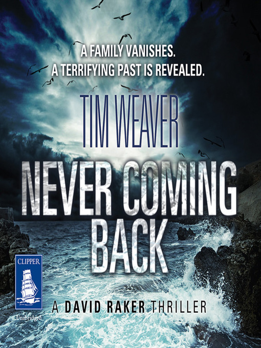 Title details for Never Coming Back by Tim Weaver - Available